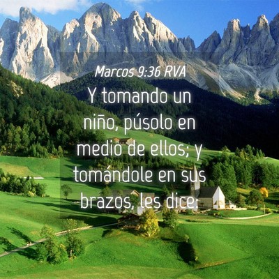Picture 04 - Marcos 9:36 RVA - Y tomando un niño, púsolo en medio de ellos; y - Bible Verse Picture