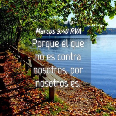 Picture 04 - Marcos 9:40 RVA - Porque el que no es contra nosotros, por nosotros - Bible Verse Picture