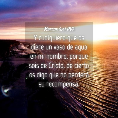Picture 04 - Marcos 9:41 RVA - Y cualquiera que os diere un vaso de agua en mi - Bible Verse Picture