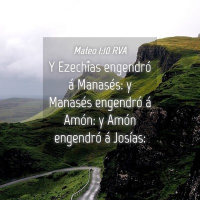 Picture 04 - Mateo 1:10 RVA - Y Ezechîas engendró á Manasés: y Manasés - Bible Verse Picture