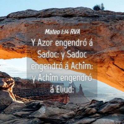 Picture 04 - Mateo 1:14 RVA - Y Azor engendró á Sadoc: y Sadoc engendró á - Bible Verse Picture