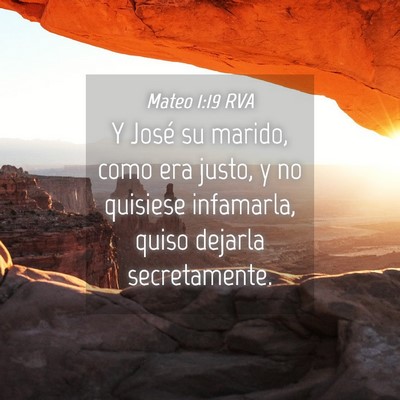 Picture 04 - Mateo 1:19 RVA - Y José su marido, como era justo, y no quisiese - Bible Verse Picture