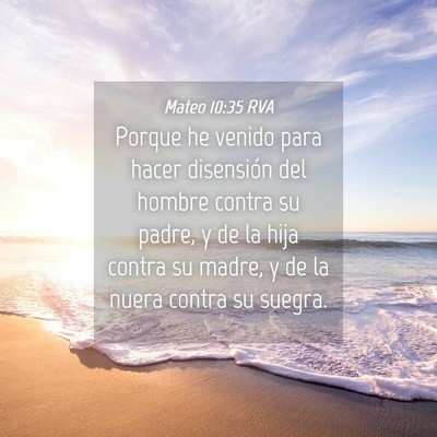 Picture 04 - Mateo 10:35 RVA - Porque he venido para hacer disensión del hombre - Bible Verse Picture