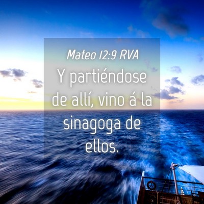 Picture 04 - Mateo 12:9 RVA - Y partiéndose de allí, vino á la sinagoga de - Bible Verse Picture