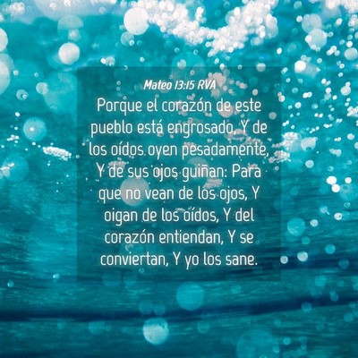 Picture 04 - Mateo 13:15 RVA - Porque el corazón de este pueblo está - Bible Verse Picture