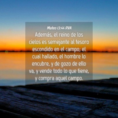 Picture 04 - Mateo 13:44 RVA - Además, el reino de los cielos es semejante al - Bible Verse Picture