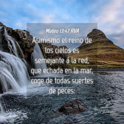 Picture 04 - Mateo 13:47 RVA - Asimismo el reino de los cielos es semejante á - Bible Verse Picture