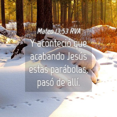 Picture 04 - Mateo 13:53 RVA - Y aconteció que acabando Jesús estas - Bible Verse Picture