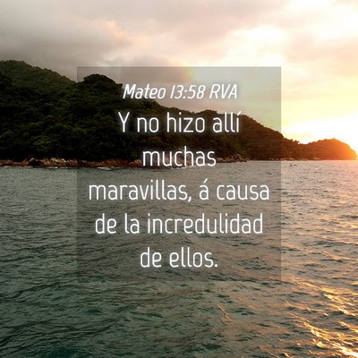 Picture 04 - Mateo 13:58 RVA - Y no hizo allí muchas maravillas, á causa de la - Bible Verse Picture