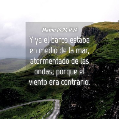 Picture 04 - Mateo 14:24 RVA - Y ya el barco estaba en medio de la mar, - Bible Verse Picture