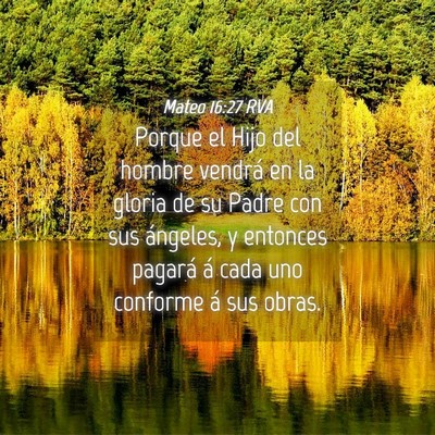 Picture 04 - Mateo 16:27 RVA - Porque el Hijo del hombre vendrá en la gloria de - Bible Verse Picture