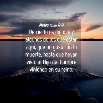 Picture 04 - Mateo 16:28 RVA - De cierto os digo: hay algunos de los que están - Bible Verse Picture