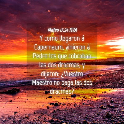 Picture 04 - Mateo 17:24 RVA - Y como llegaron á Capernaum, vinieron á Pedro - Bible Verse Picture
