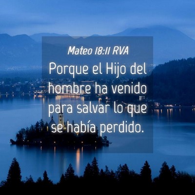 Picture 04 - Mateo 18:11 RVA - Porque el Hijo del hombre ha venido para salvar - Bible Verse Picture