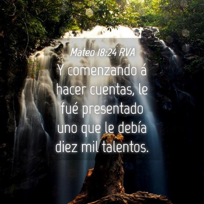 Picture 04 - Mateo 18:24 RVA - Y comenzando á hacer cuentas, le fué presentado - Bible Verse Picture
