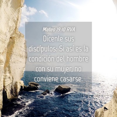 Picture 04 - Mateo 19:10 RVA - Dícenle sus discípulos: Si así es la - Bible Verse Picture