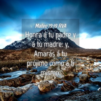 Picture 04 - Mateo 19:19 RVA - Honra á tu padre y á tu madre: y, Amarás á tu - Bible Verse Picture