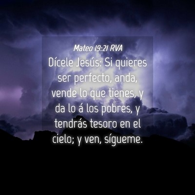 Picture 04 - Mateo 19:21 RVA - Dícele Jesús: Si quieres ser perfecto, anda, - Bible Verse Picture