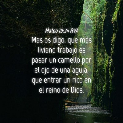 Picture 04 - Mateo 19:24 RVA - Mas os digo, que más liviano trabajo es pasar un - Bible Verse Picture