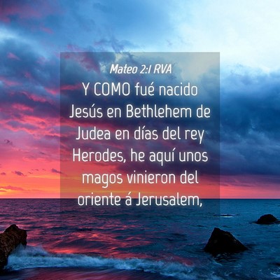 Picture 04 - Mateo 2:1 RVA - Y COMO fué nacido Jesús en Bethlehem de Judea - Bible Verse Picture