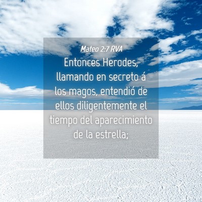 Picture 04 - Mateo 2:7 RVA - Entonces Herodes, llamando en secreto á los - Bible Verse Picture