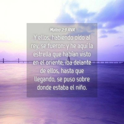 Picture 04 - Mateo 2:9 RVA - Y ellos, habiendo oído al rey, se fueron: y he - Bible Verse Picture
