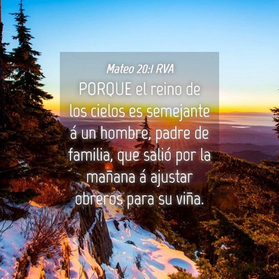 Picture 04 - Mateo 20:1 RVA - PORQUE el reino de los cielos es semejante á un - Bible Verse Picture