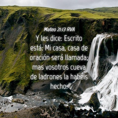 Picture 04 - Mateo 21:13 RVA - Y les dice: Escrito está: Mi casa, casa de - Bible Verse Picture