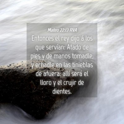 Picture 04 - Mateo 22:13 RVA - Entonces el rey dijo á los que servían: Atado - Bible Verse Picture