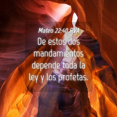 Picture 04 - Mateo 22:40 RVA - De estos dos mandamientos depende toda la ley y - Bible Verse Picture