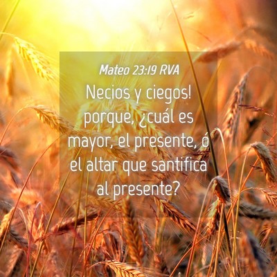 Picture 04 - Mateo 23:19 RVA - Necios y ciegos! porque, ¿cuál es mayor, el - Bible Verse Picture