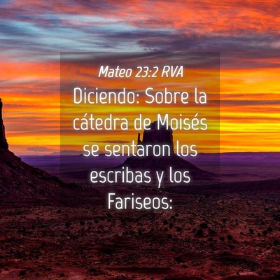 Picture 04 - Mateo 23:2 RVA - Diciendo: Sobre la cátedra de Moisés se - Bible Verse Picture