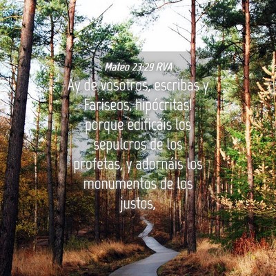 Picture 04 - Mateo 23:29 RVA - Ay de vosotros, escribas y Fariseos, hipócritas! - Bible Verse Picture
