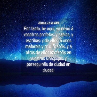 Picture 04 - Mateo 23:34 RVA - Por tanto, he aquí, yo envío á vosotros - Bible Verse Picture