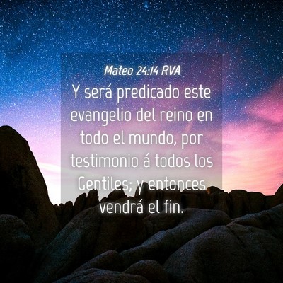 Picture 04 - Mateo 24:14 RVA - Y será predicado este evangelio del reino en - Bible Verse Picture