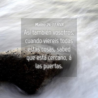Picture 04 - Mateo 24:33 RVA - Así también vosotros, cuando viereis todas - Bible Verse Picture