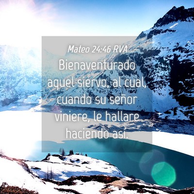 Picture 04 - Mateo 24:46 RVA - Bienaventurado aquel siervo, al cual, cuando su - Bible Verse Picture