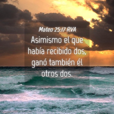 Picture 04 - Mateo 25:17 RVA - Asimismo el que había recibido dos, ganó - Bible Verse Picture
