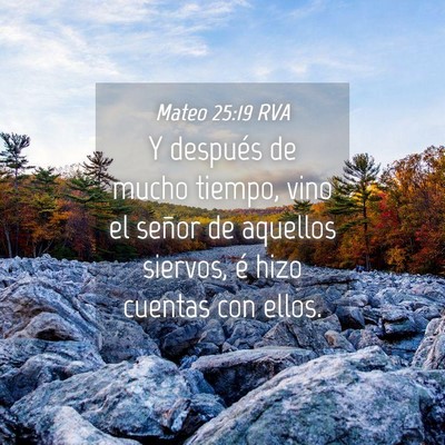 Picture 04 - Mateo 25:19 RVA - Y después de mucho tiempo, vino el señor de - Bible Verse Picture