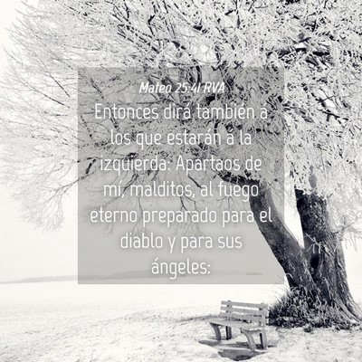 Picture 04 - Mateo 25:41 RVA - Entonces dirá también á los que estarán á la - Bible Verse Picture