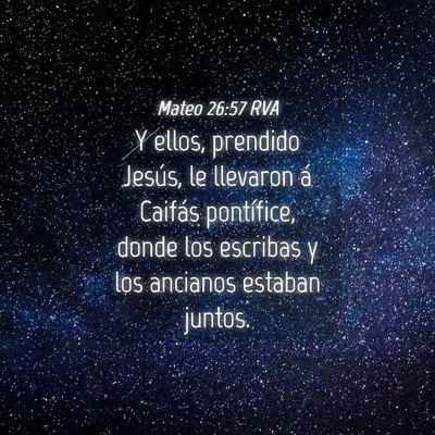 Picture 04 - Mateo 26:57 RVA - Y ellos, prendido Jesús, le llevaron á Caifás - Bible Verse Picture