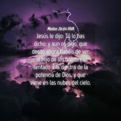 Picture 04 - Mateo 26:64 RVA - Jesús le dijo: Tú lo has dicho: y aun os digo, - Bible Verse Picture