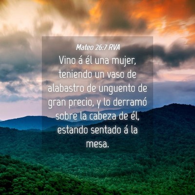 Picture 04 - Mateo 26:7 RVA - Vino á él una mujer, teniendo un vaso de - Bible Verse Picture
