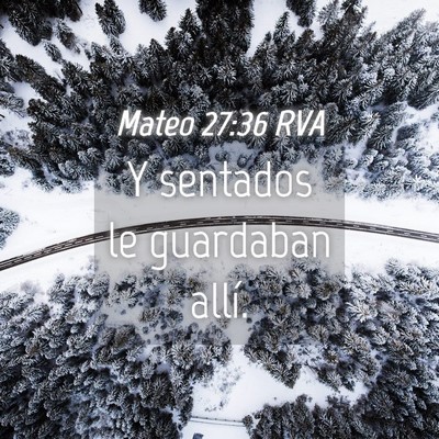Picture 04 - Mateo 27:36 RVA - Y sentados le guardaban - Bible Verse Picture