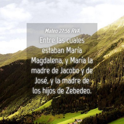 Picture 04 - Mateo 27:56 RVA - Entre las cuales estaban María Magdalena, y - Bible Verse Picture