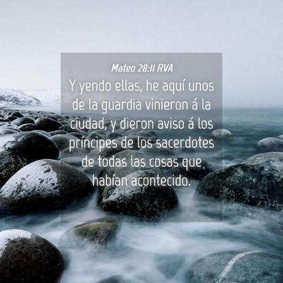 Picture 04 - Mateo 28:11 RVA - Y yendo ellas, he aquí unos de la guardia - Bible Verse Picture