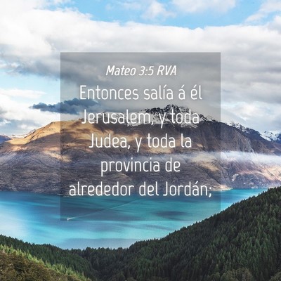 Picture 04 - Mateo 3:5 RVA - Entonces salía á él Jerusalem, y toda Judea, y - Bible Verse Picture