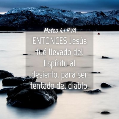 Picture 04 - Mateo 4:1 RVA - ENTONCES Jesús fué llevado del Espíritu al - Bible Verse Picture