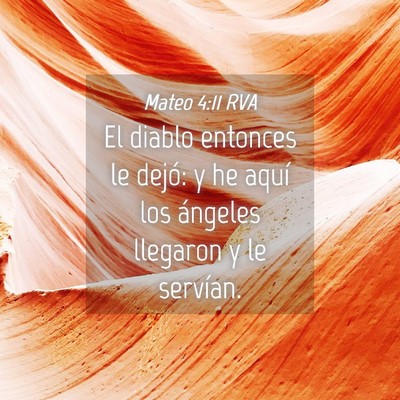 Picture 04 - Mateo 4:11 RVA - El diablo entonces le dejó: y he aquí los - Bible Verse Picture