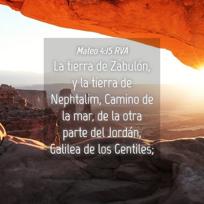 Picture 04 - Mateo 4:15 RVA - La tierra de Zabulón, y la tierra de Nephtalim, - Bible Verse Picture